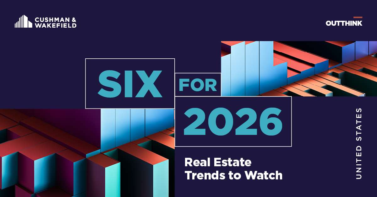 Six for 2026: U.S. Real Estate Trends to Watch | US | Cushman & Wakefield